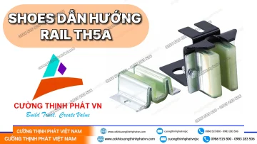 Shoes dẫn hướng Rail TH5A